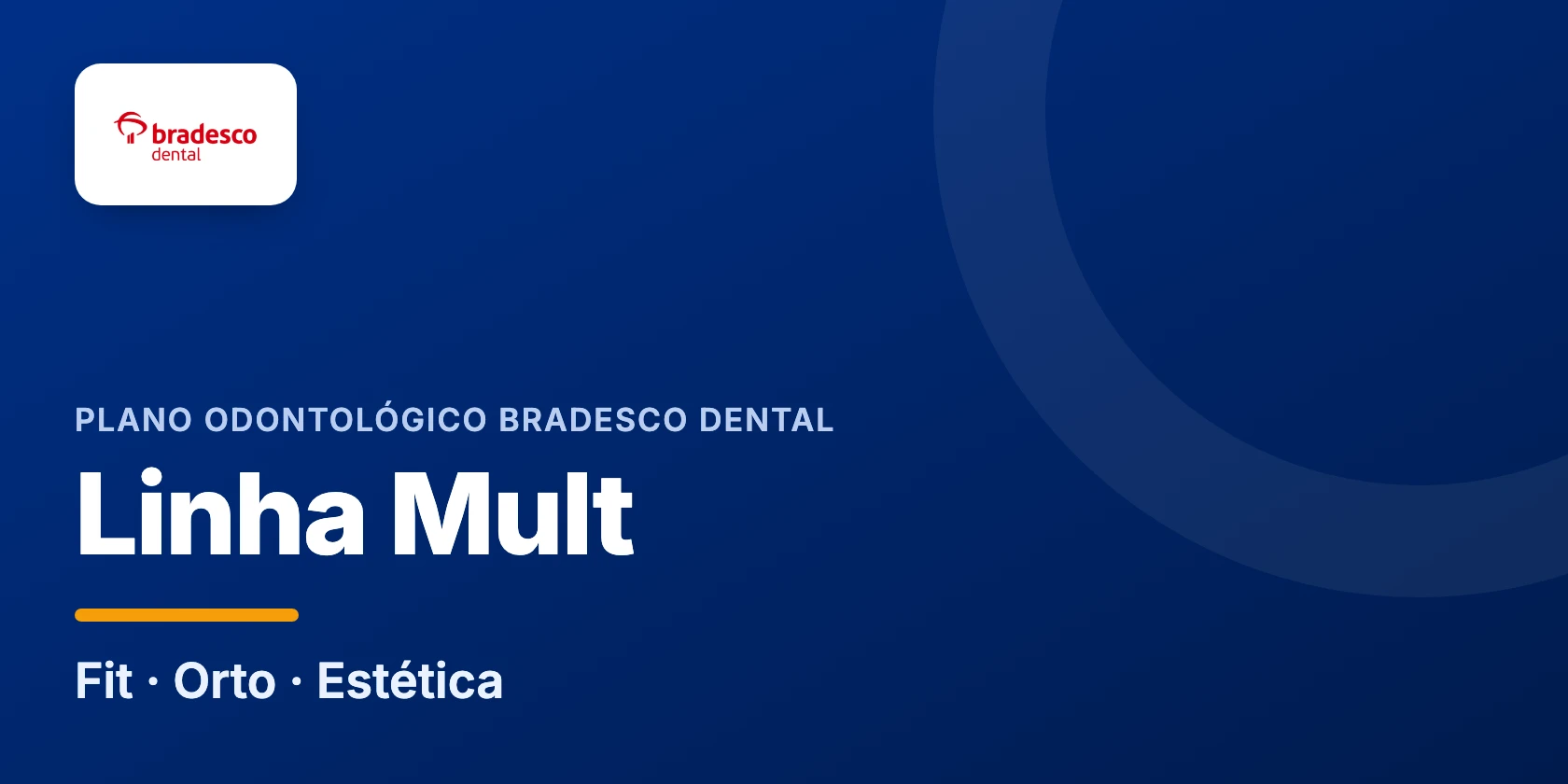 Planos Bradesco Dental Mult Fit, Mult Orto e Mult Estética